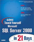 Teach Yourself Microsoft SQL Server 2000 in 21 Days